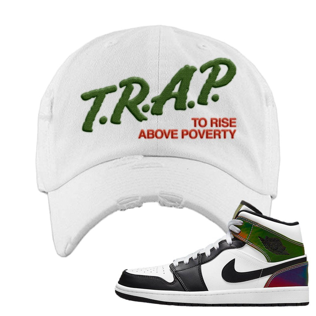 Color Change Mid 1s Distressed Dad Hat | Trap To Rise Above Poverty, White