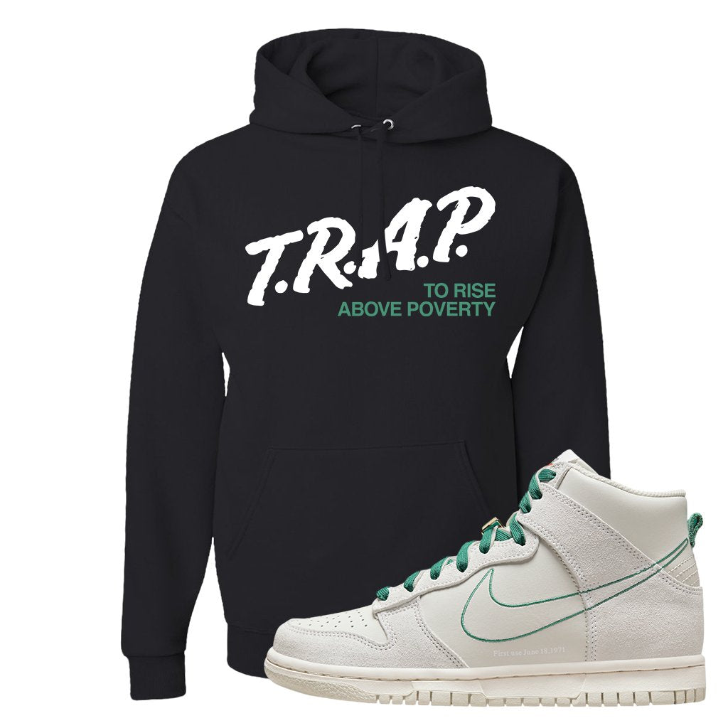 First Use High Dunks Hoodie | Trap To Rise Above Poverty, Black