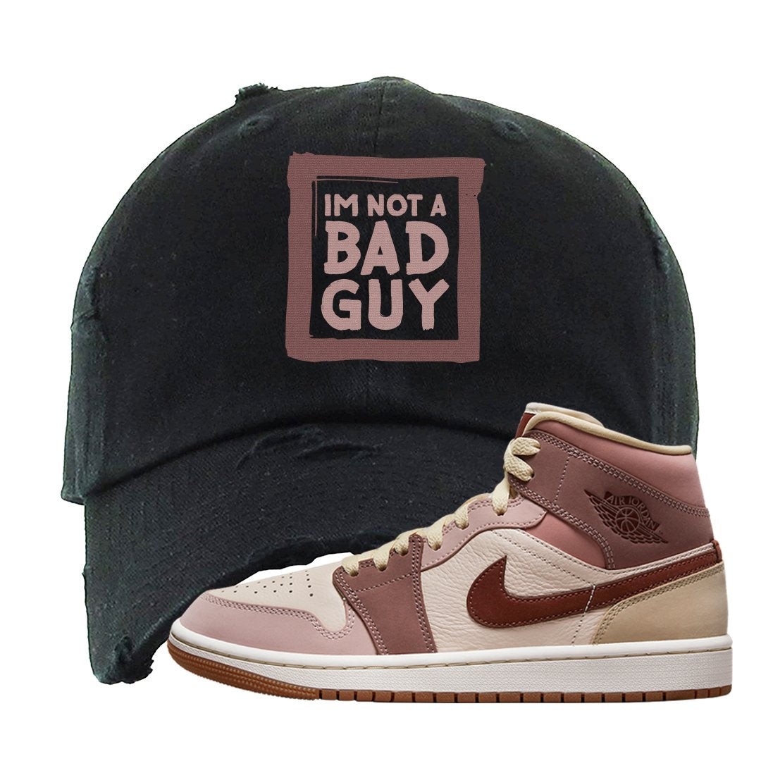 Pink Sand Mauve Mid 1s Distressed Dad Hat | I'm Not A Bad Guy, Black