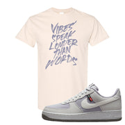 Toasty Low 1s T Shirt | Vibes Speak Louder Than Words, Natural