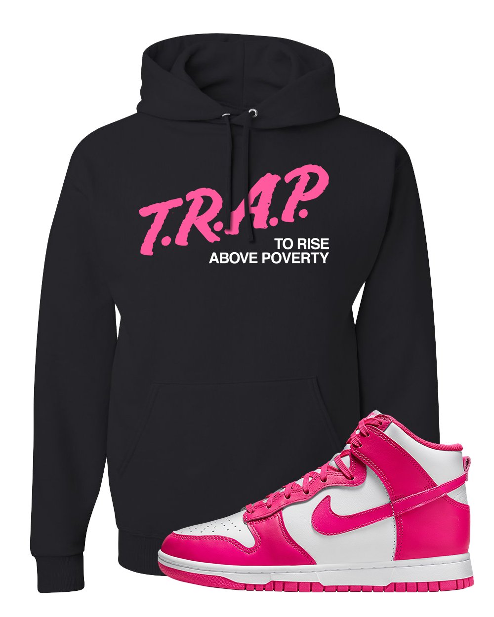 Pink Prime High Dunks Hoodie | Trap To Rise Above Poverty, Black