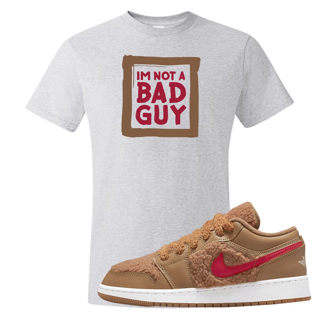 Teddy Bear Low 1s T Shirt | I'm Not A Bad Guy, Ash