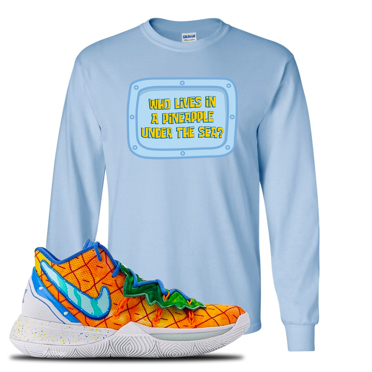 Kyrie 5 Pineapple House Who Lives in a Pineapple Under the Sea? Light Blue Sneaker Hook Up Longsleeve T-Shirt