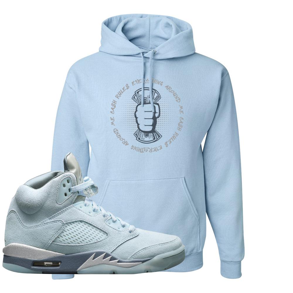 Blue Bird 5s Hoodie | Cash Rules Everything Around Me, Light Blue