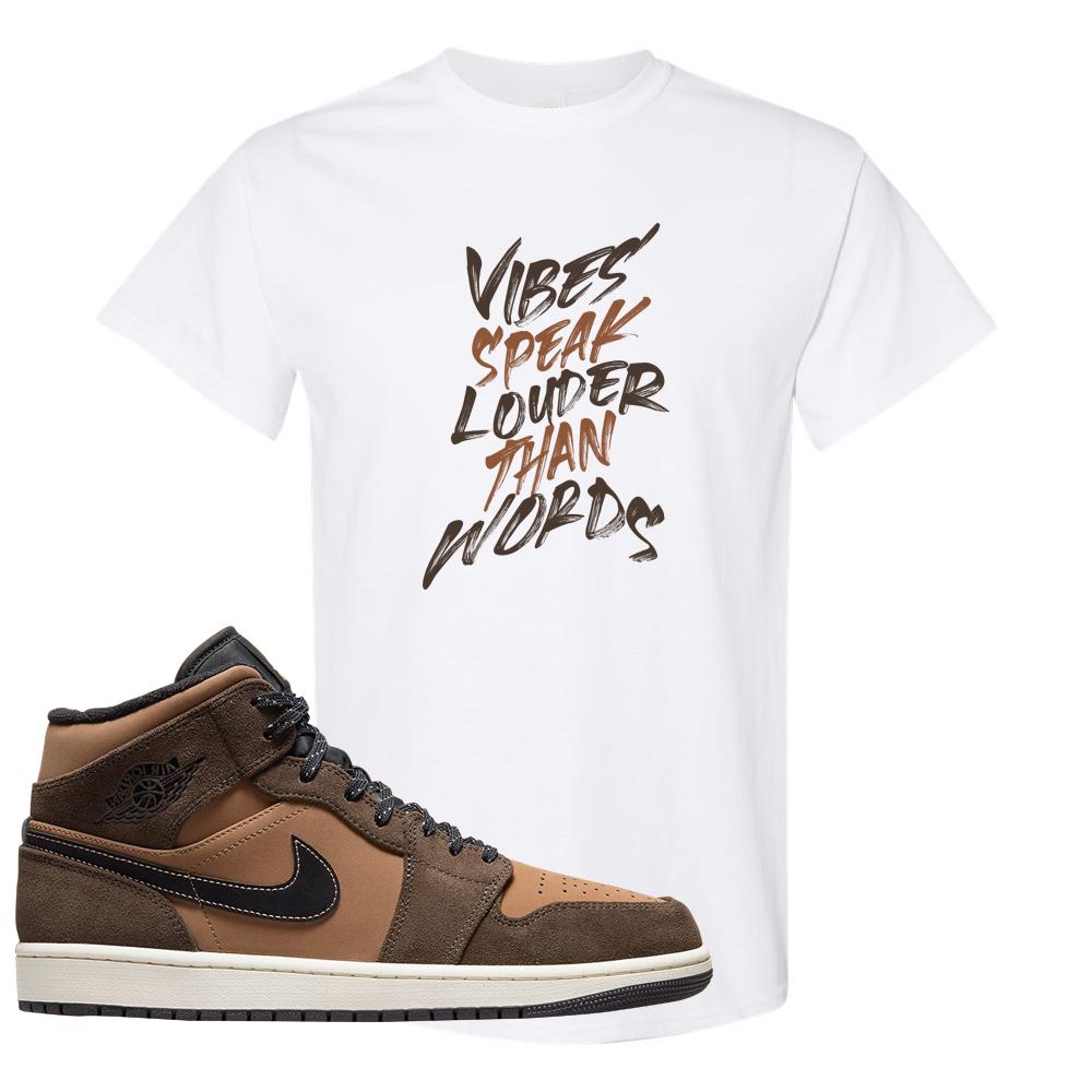 Earthy Brown Mid 1s T Shirt | Vibes Speak Louder Than Words, White