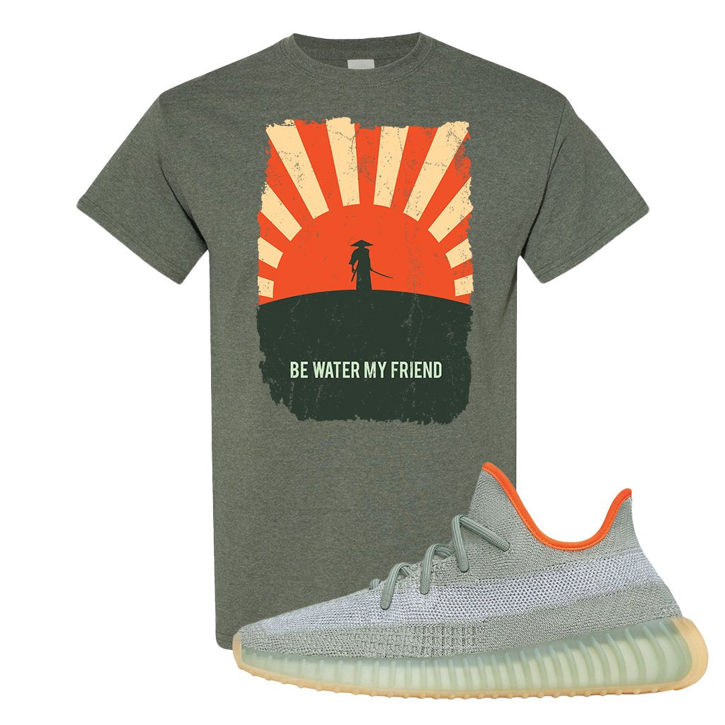 Yeezy 350 V2 Desert Sage Sneaker T Shirt |Be Water My Friend Samurai | Heather Military Green