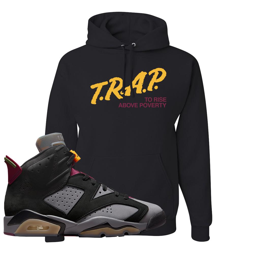 Bordeaux 6s Hoodie | Trap To Rise Above Poverty, Black
