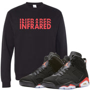 The Jordan 6 Infrared Sneaker Matching Crewneck Sweatshirt is custom designed to perfectly match the retro Jordan 6 Infrared sneakers from Nike.