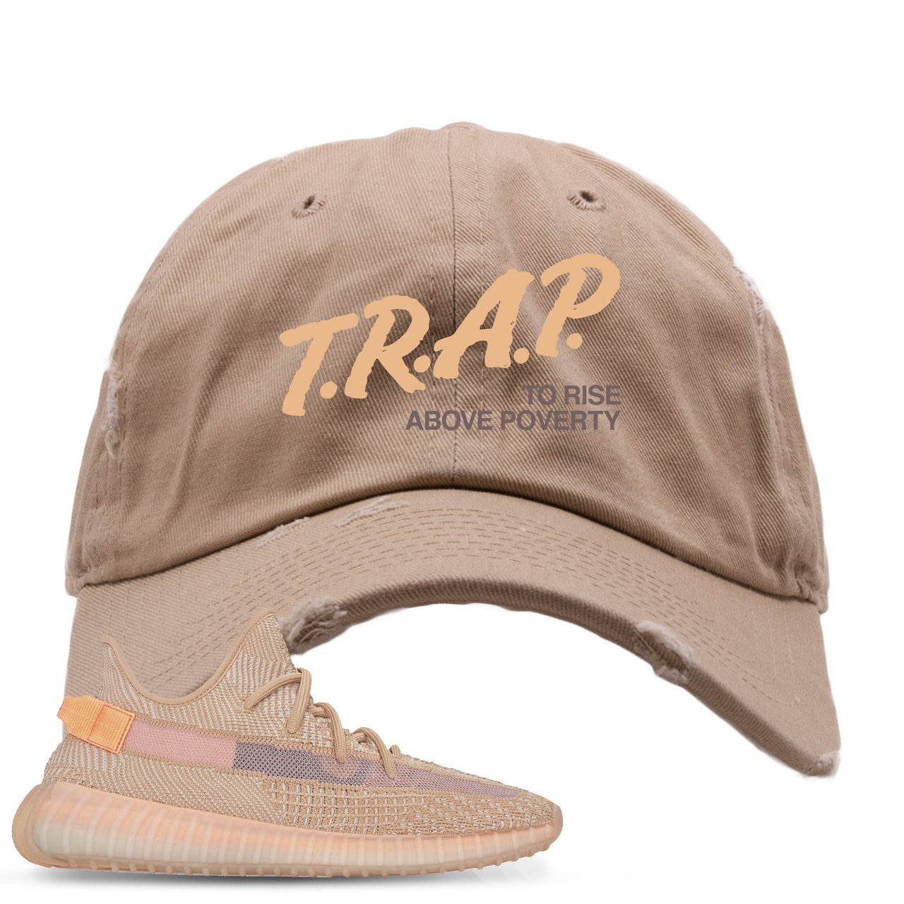 Clay v2 350s Distressed Dad Hat | Trap To Rise Above Poverty, Khaki