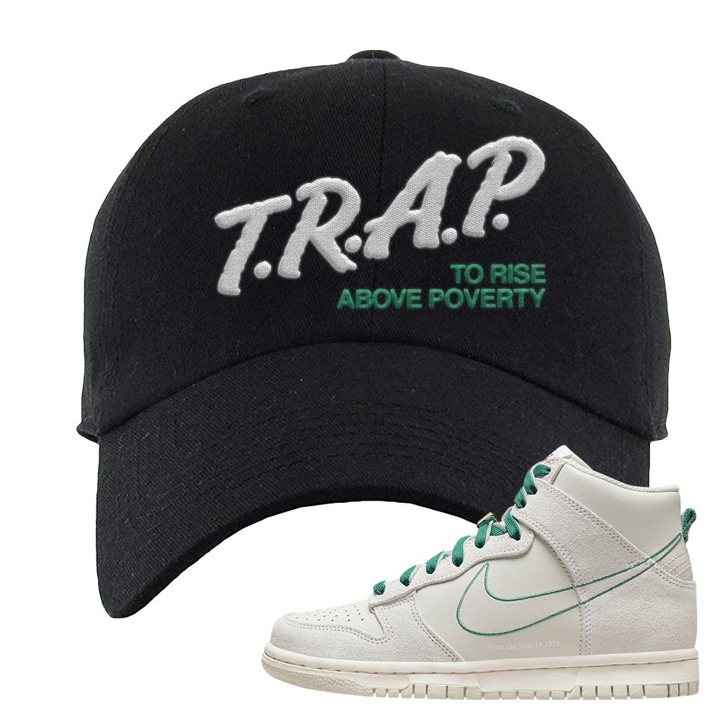 First Use High Dunks Dad Hat | Trap To Rise Above Poverty, Black
