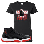 Jordan 11 Bred It Was All A Dream Black Sneaker Hook Up Women's T-Shirt