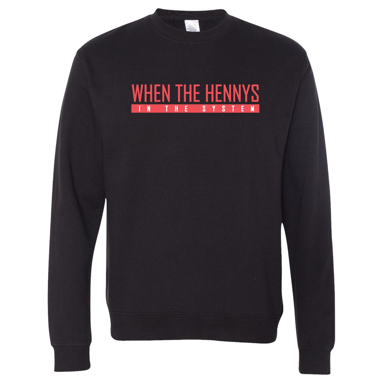 Infrared 6s Crewneck Sweatshirt | When The Hennys In The System, Black