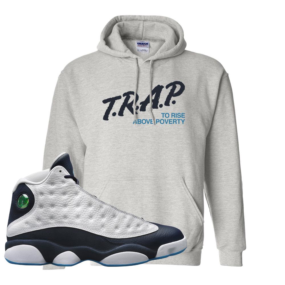 Obsidian 13s Hoodie | Trap To Rise Above Poverty, Ash