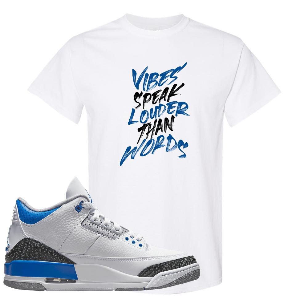 Racer Blue 3s T Shirt | Vibes Speak Louder Than Words, White