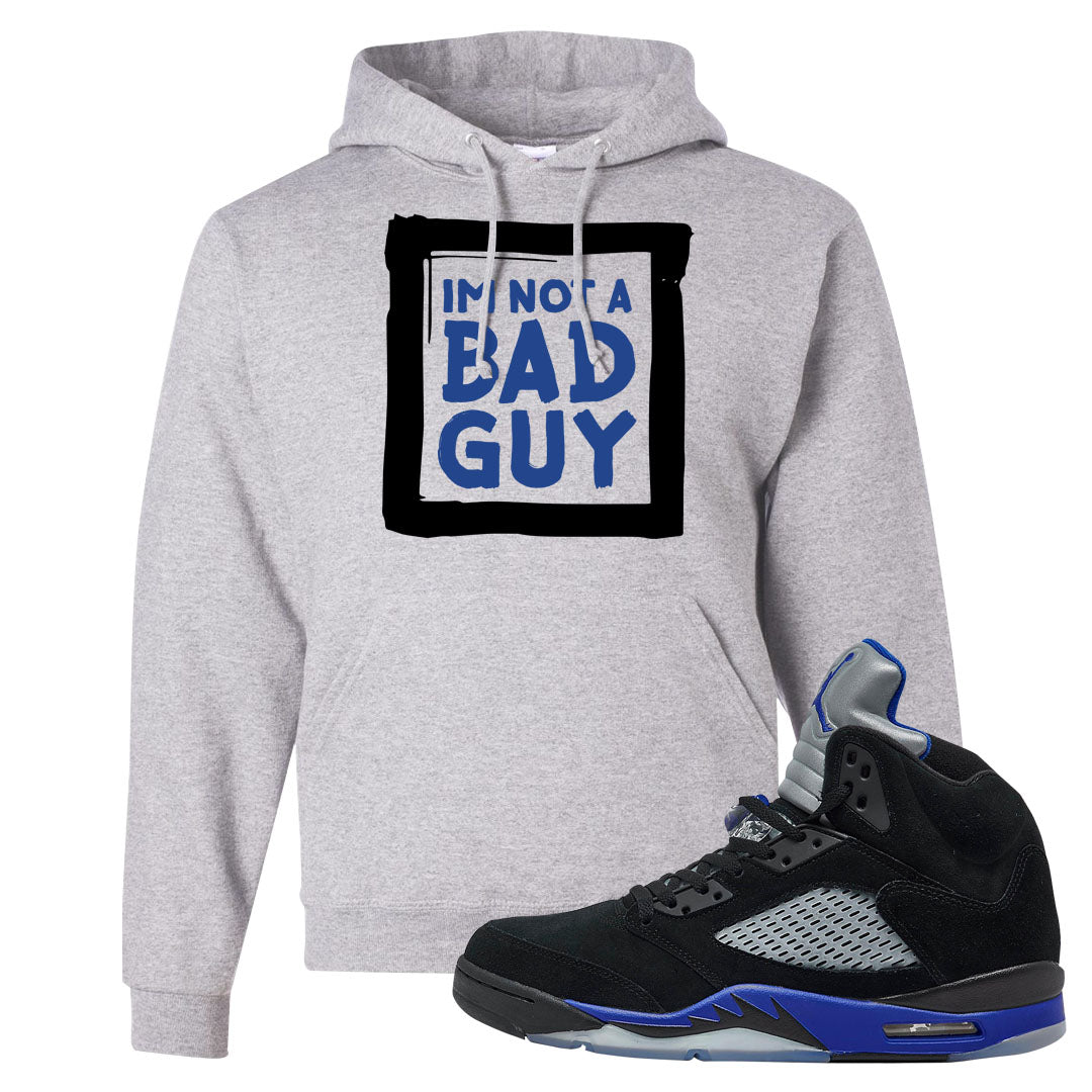 Racer Blue 5s Hoodie | I'm Not A Bad Guy, Ash