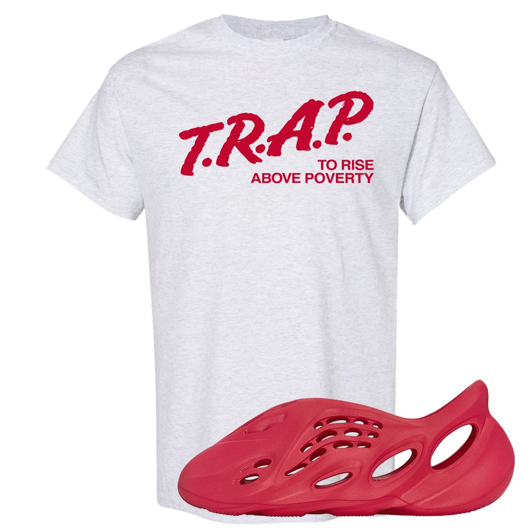 Vermillion Foam Runners T Shirt | Trap To Rise Above Poverty, Ash