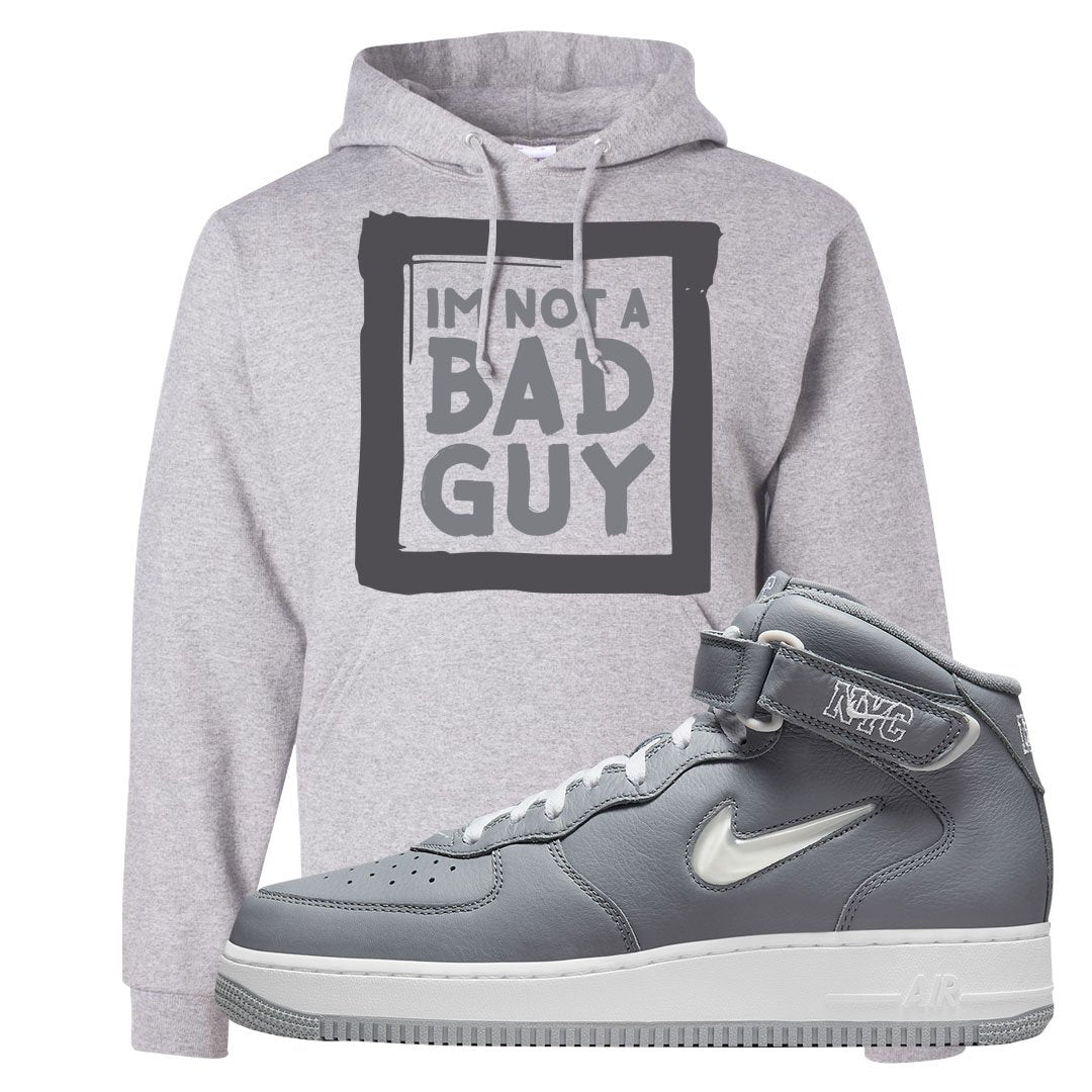 Cool Grey NYC Mid AF1s Hoodie | I'm Not A Bad Guy, Ash