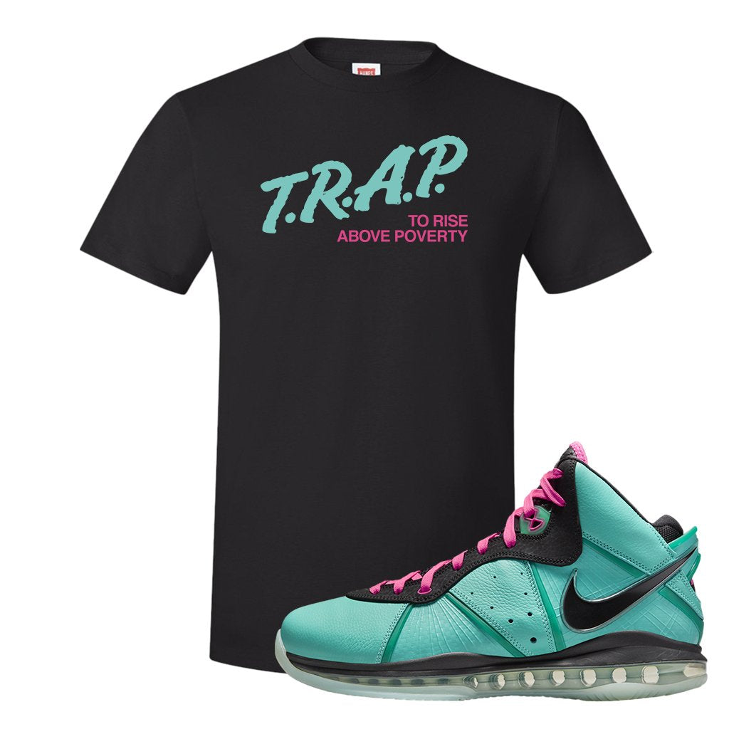 South Beach Bron 8s T Shirt | Trap To Rise Above Poverty, Black