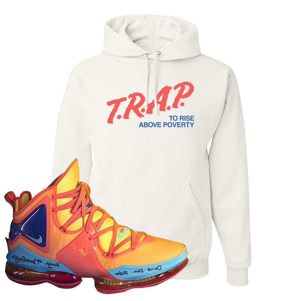 Lebron 19 Tune Squad Hoodie | Trap To Rise Above Poverty, White