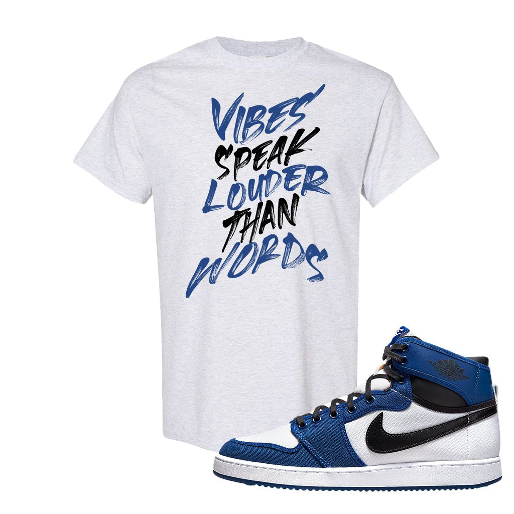 KO Storm Blue 1s T Shirt | Vibes Speak Louder Than Words, Ash