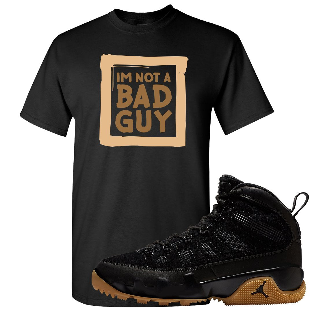 NRG Black Gum Boot 9s T Shirt | I'm Not A Bad Guy, Black