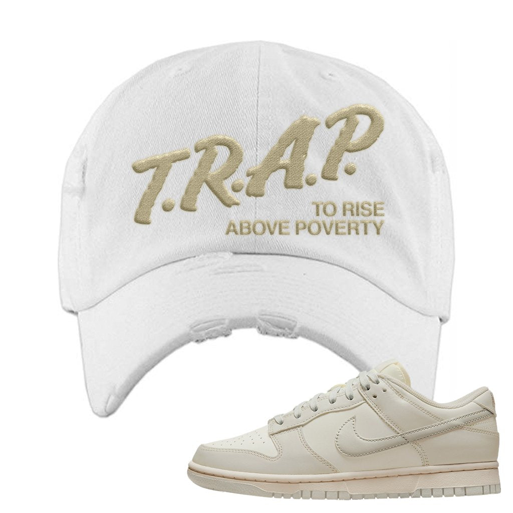 SB Dunk Low Light Bone Distressed Dad Hat | Trap To Rise Above Poverty, White