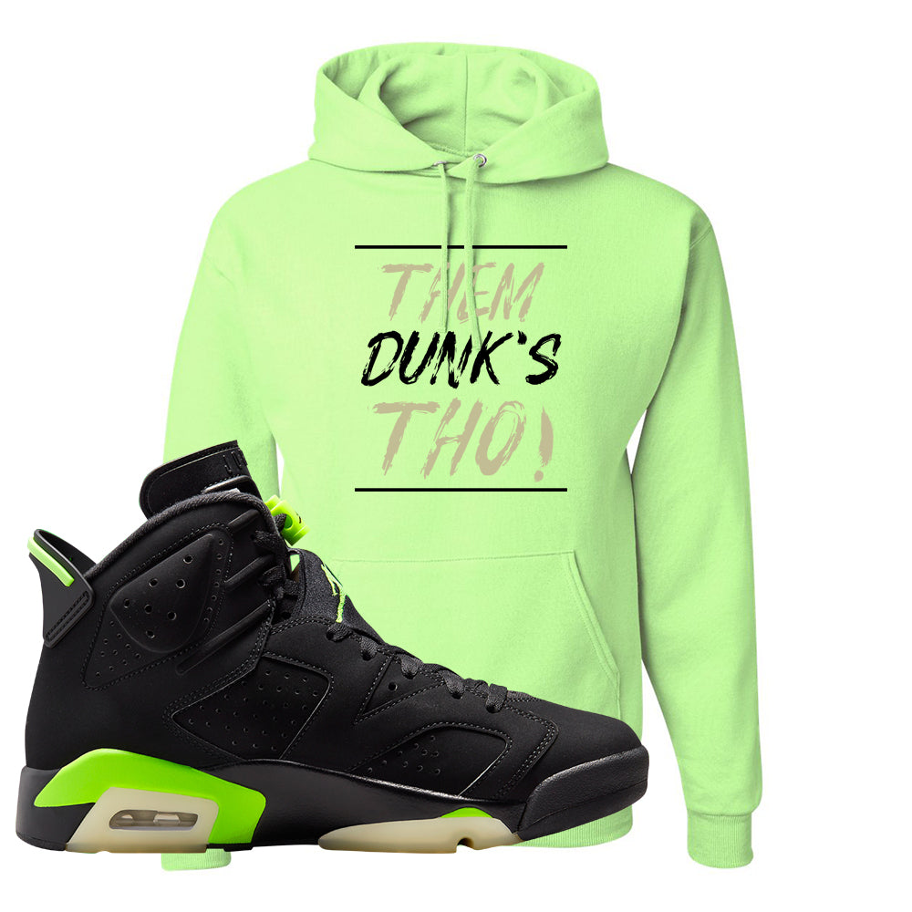 Electric Green 6s Hoodie | Them Dunks Tho, Neon Green