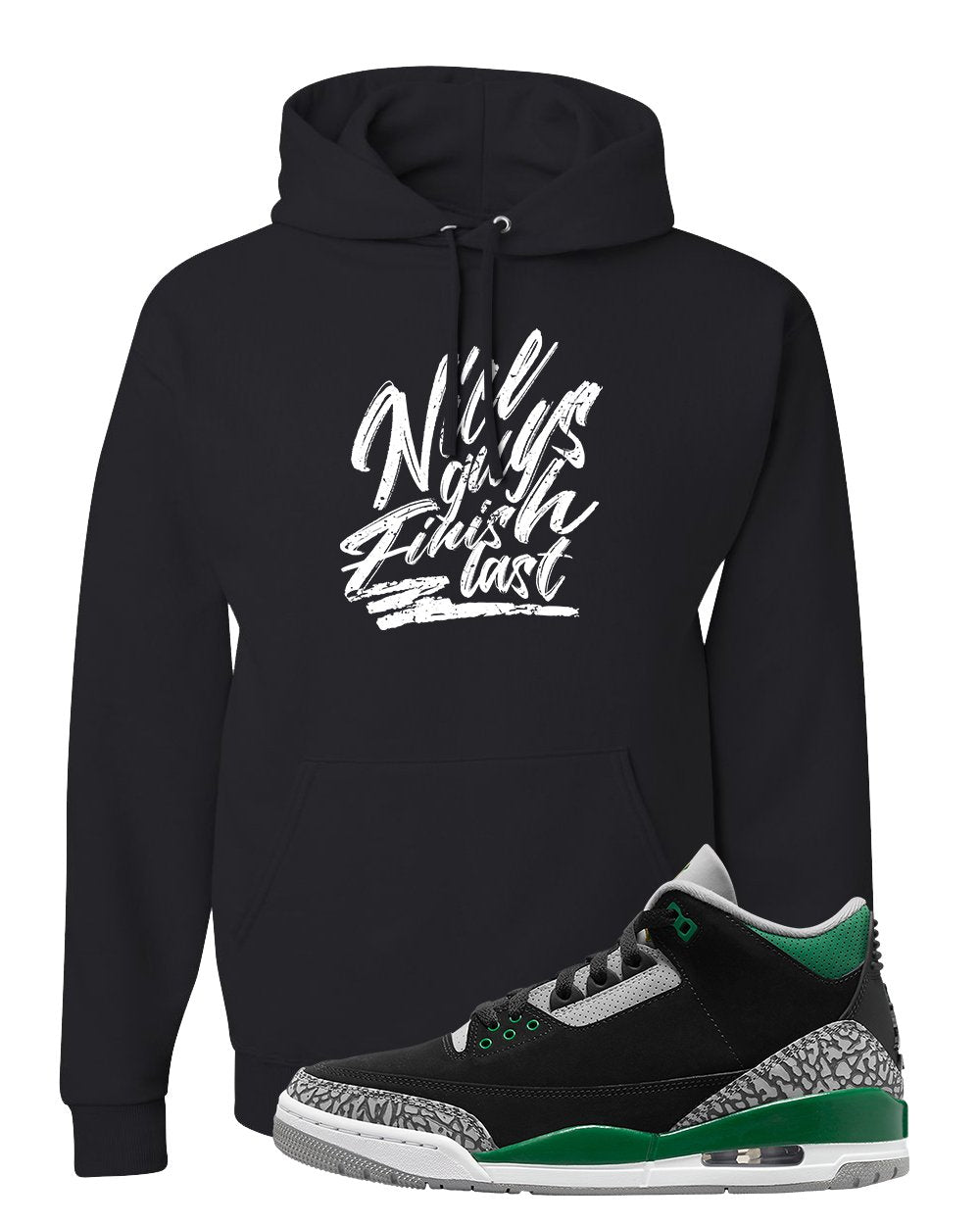 Pine Green 3s Hoodie | Nice Guys Finish Last, Black