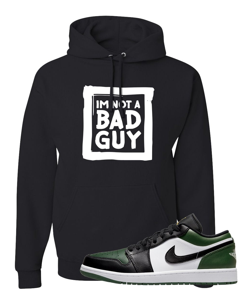 Green Toe Low 1s Hoodie | I'm Not A Bad Guy, Black