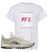 First Use Suede 97s T Shirt | Them 97's Tho, Ash