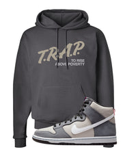 Medium Grey High Dunks Hoodie | Trap To Rise Above Poverty, Smoke Grey