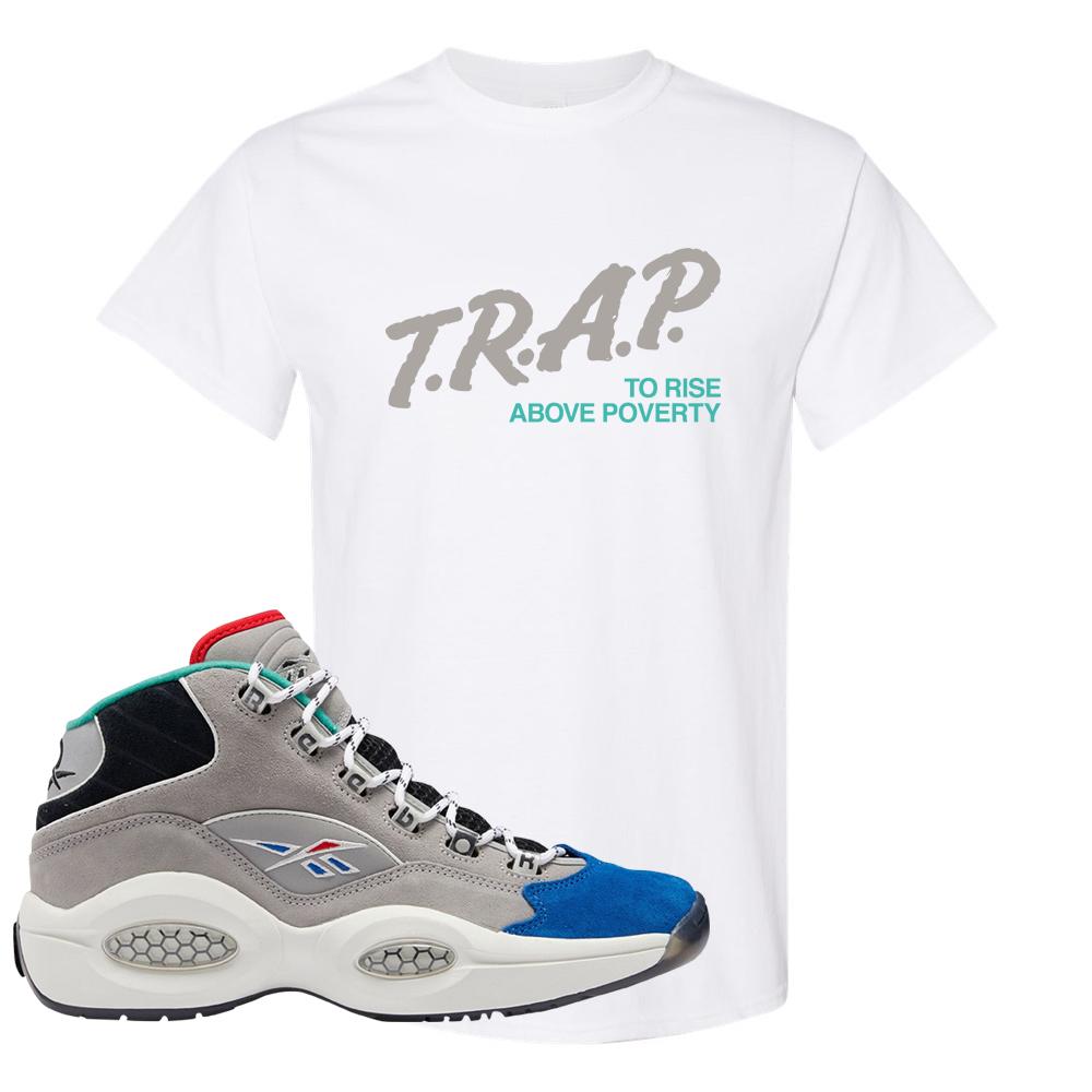 Draft Night Question Mids T Shirt | Trap To Rise Above Poverty, White