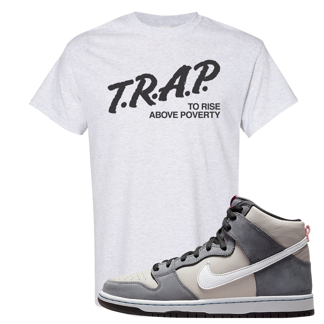 Medium Grey High Dunks T Shirt | Trap To Rise Above Poverty, Ash