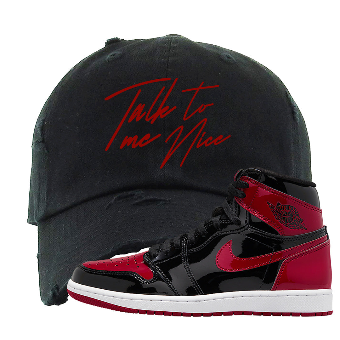 Patent Bred 1s Distressed Dad Hat | Talk To Me Nice, Black