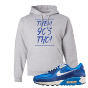 Air Max 90 First Use Hoodie | Them 90's Tho, Ash