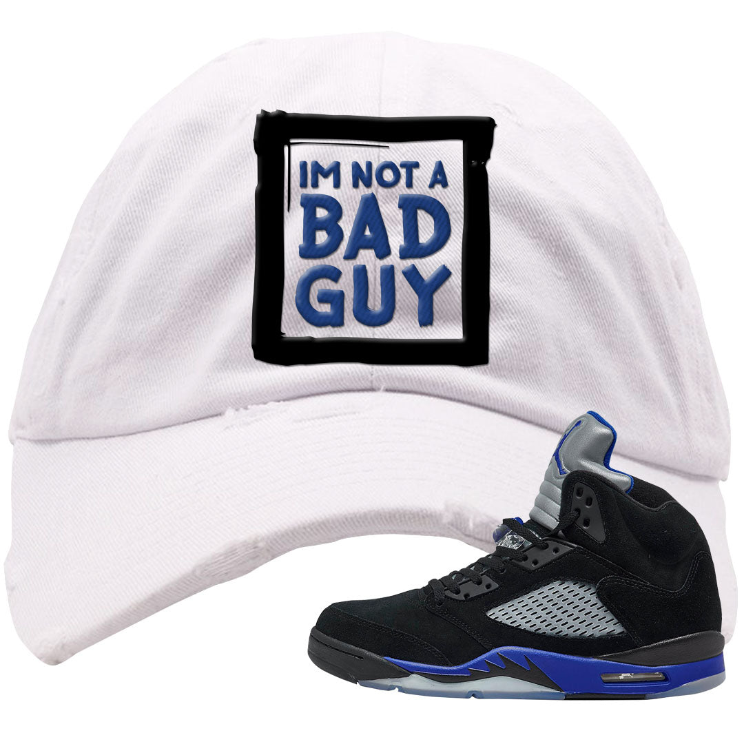 Racer Blue 5s Distressed Dad Hat | I'm Not A Bad Guy, White