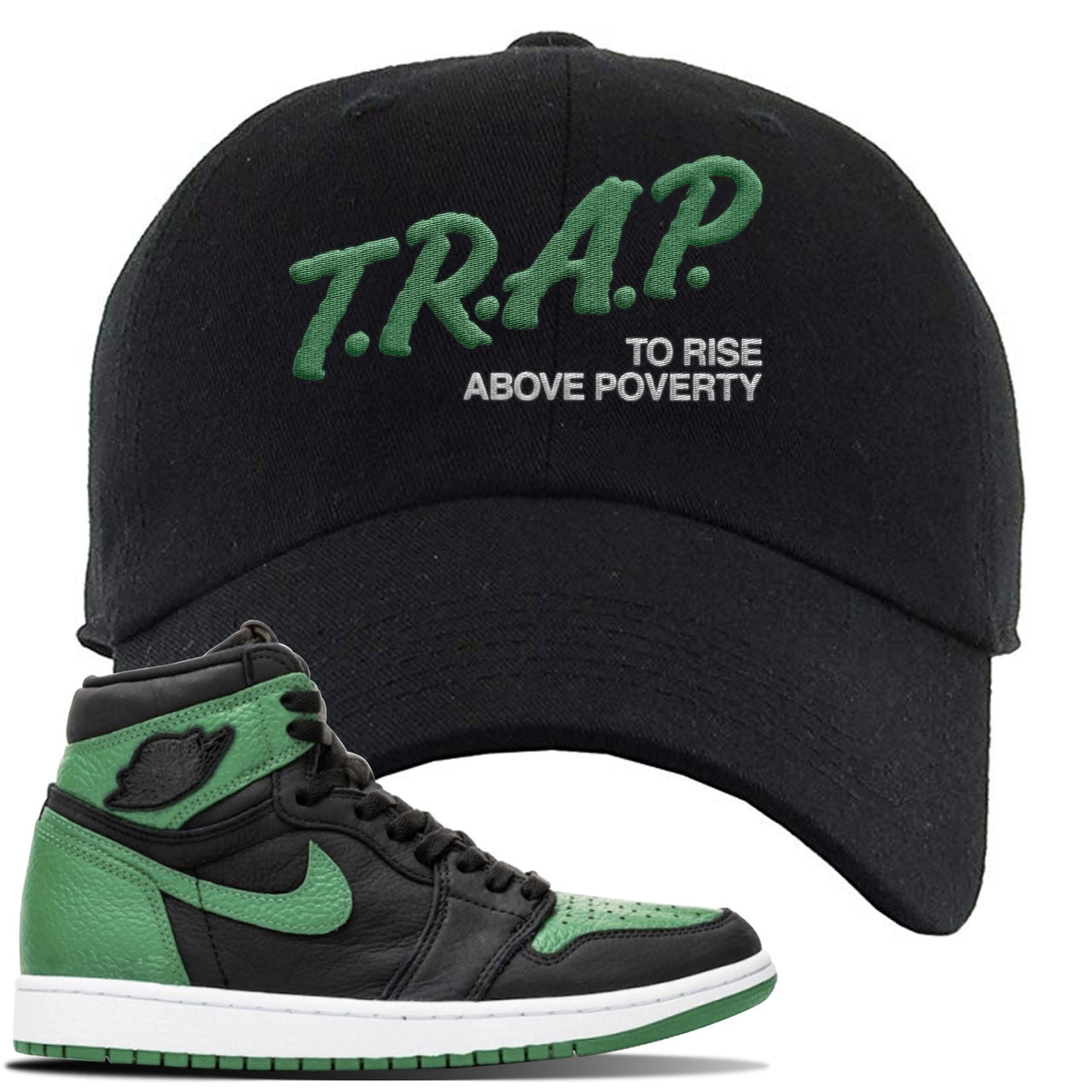 Jordan 1 Retro High OG Pine Green Gym Sneaker Black Dad Hat | Hat to match Air Jordan 1 Retro High OG Pine Green Gym Shoes | Trap To Rise Above Poverty