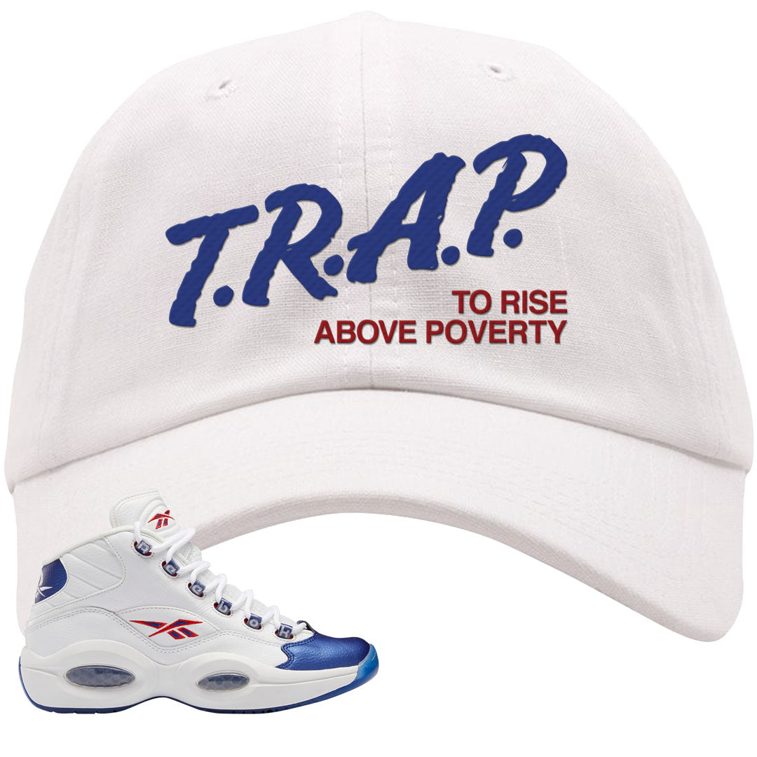 Blue Toe Question Mids Dad Hat | Trap To Rise Above Poverty, White