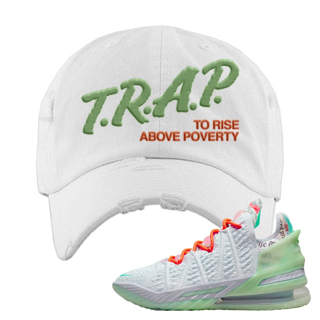GOAT Bron 18s Distressed Dad Hat | Trap To Rise Above Poverty, White