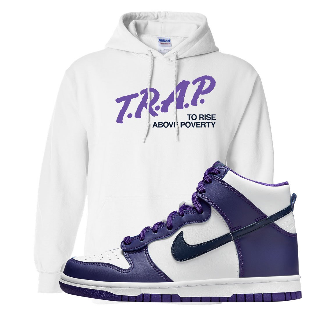 Court Purple High Dunks Hoodie | Trap To Rise Above Poverty, White
