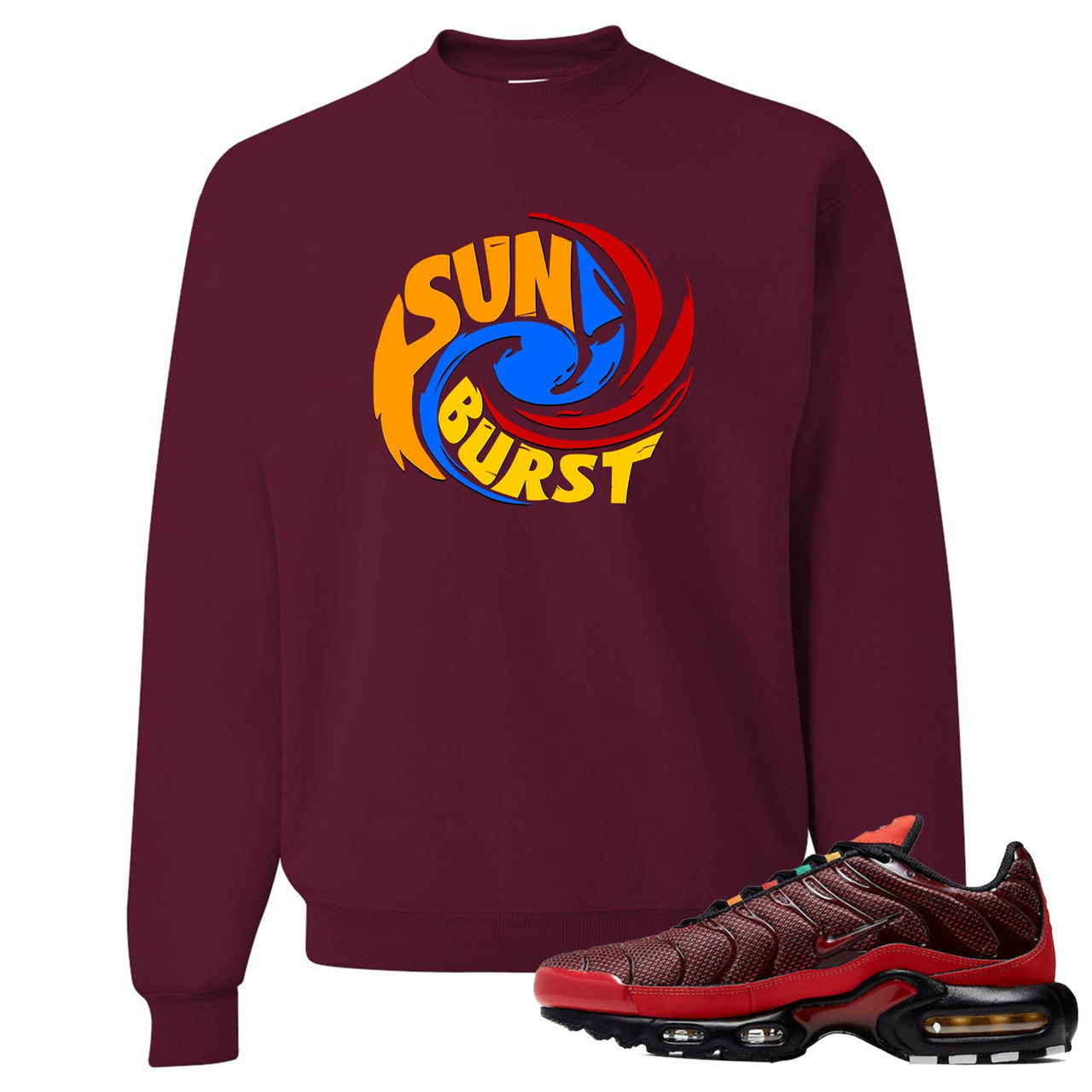 printed on the front of the air max plus sunburst sneaker matching maroon crewneck sweatshirt is the sunburst hurricane logo