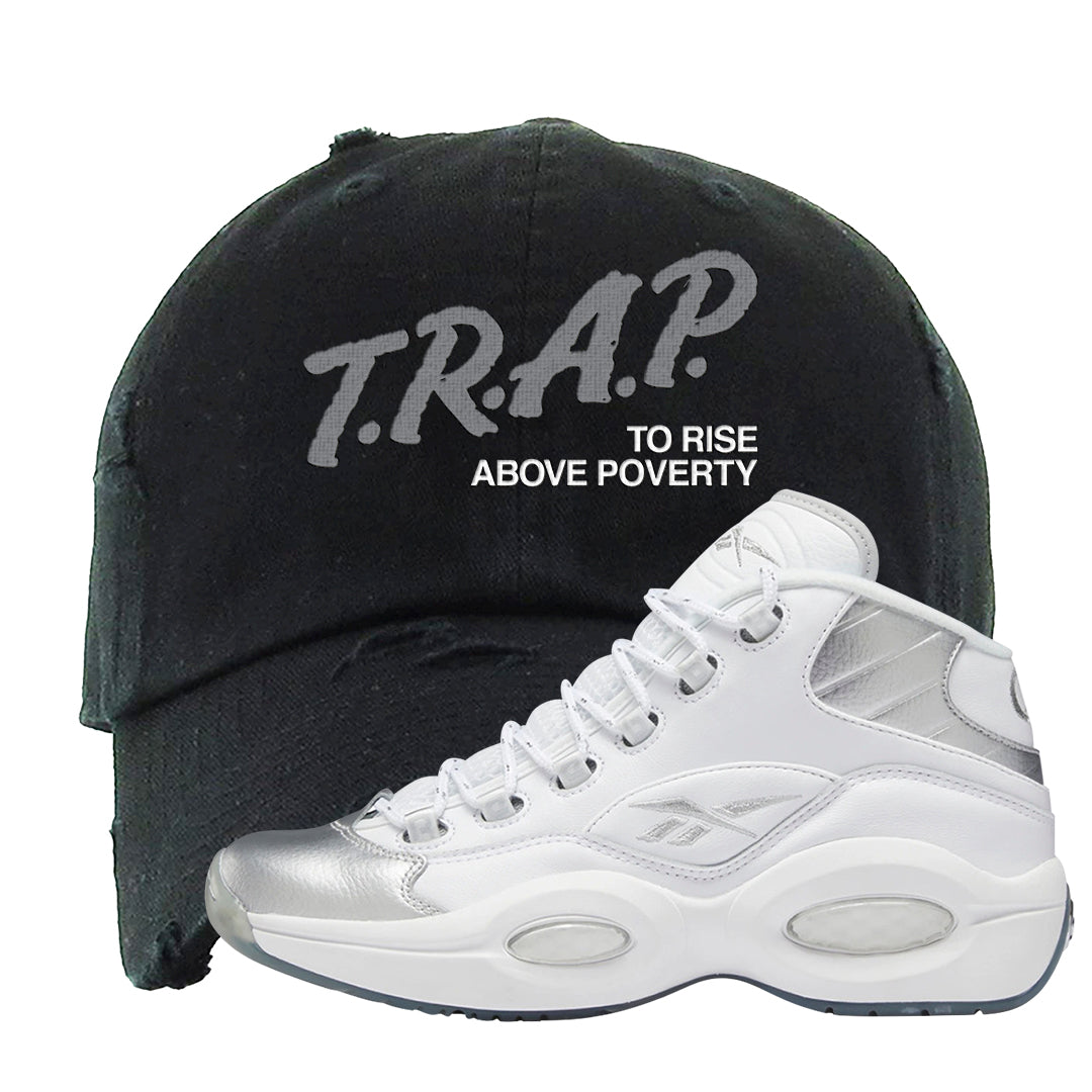 25th Anniversary Mid Questions Distressed Dad Hat | Trap To Rise Above Poverty, Black