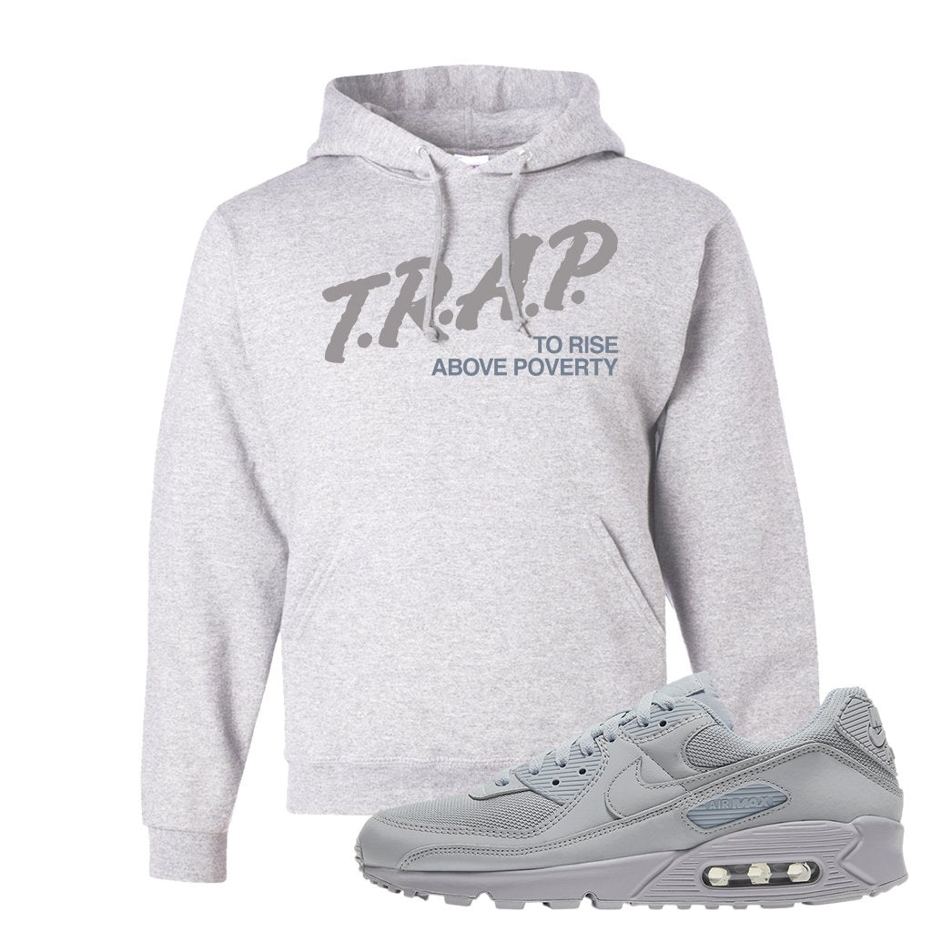 Air Max 90 Wolf Grey Hoodie | Trap To Rise Above Poverty, Ash