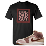 Pink Sand Mauve Mid 1s T Shirt | I'm Not A Bad Guy, Black