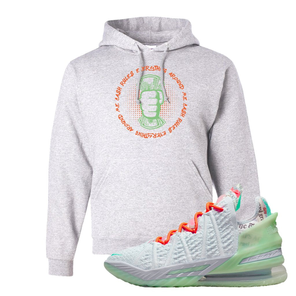 GOAT Bron 18s Hoodie | Cash Rules Everything Around Me, Ash