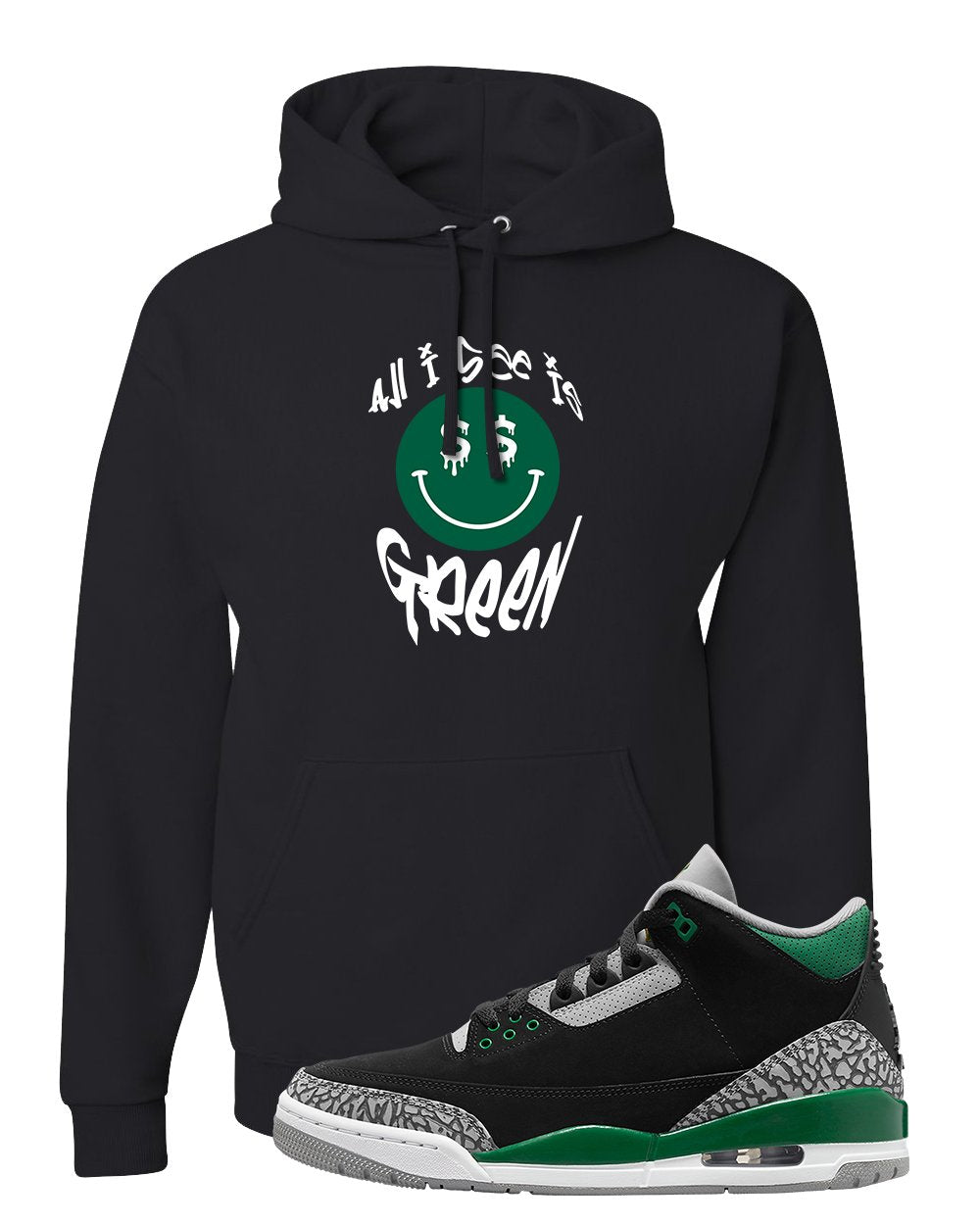 Pine Green 3s Hoodie | All I See Is Green, Black