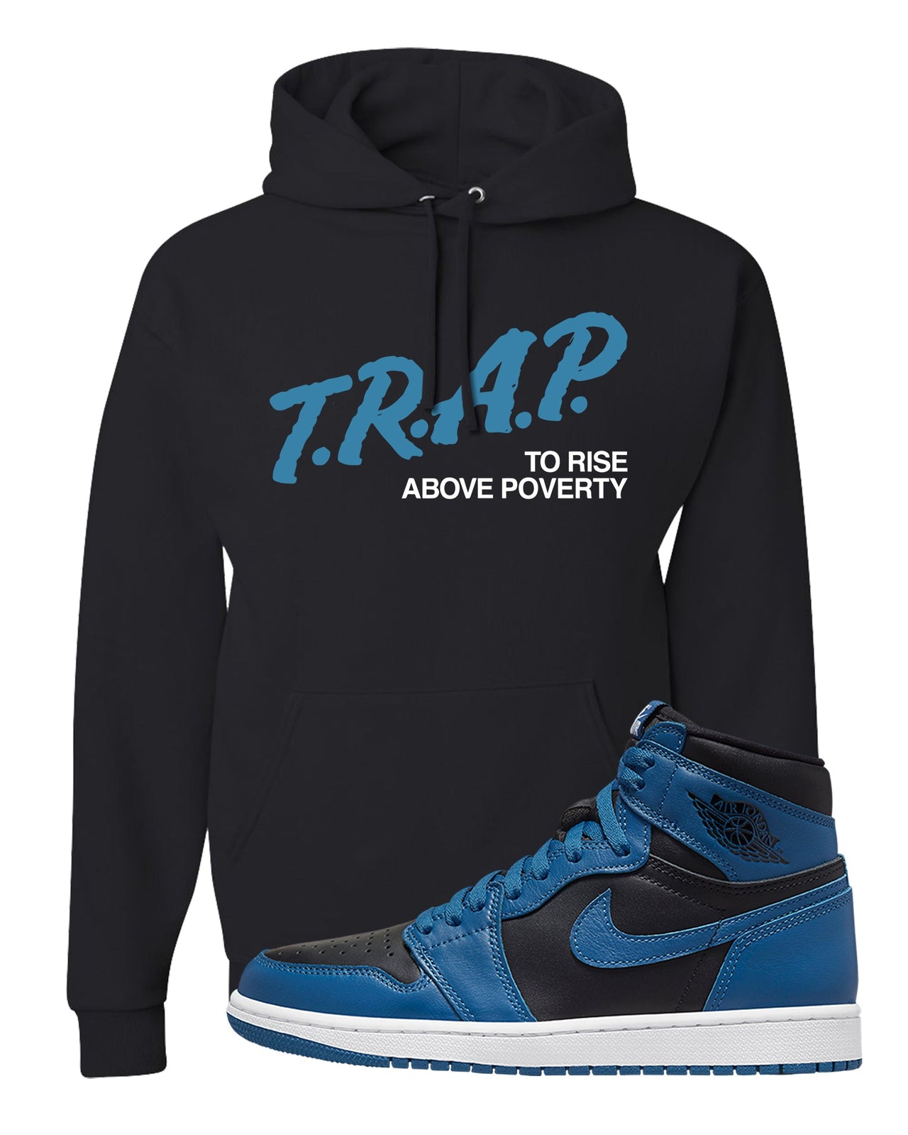 Dark Marina Blue 1s Hoodie | Trap To Rise Above Poverty, Black