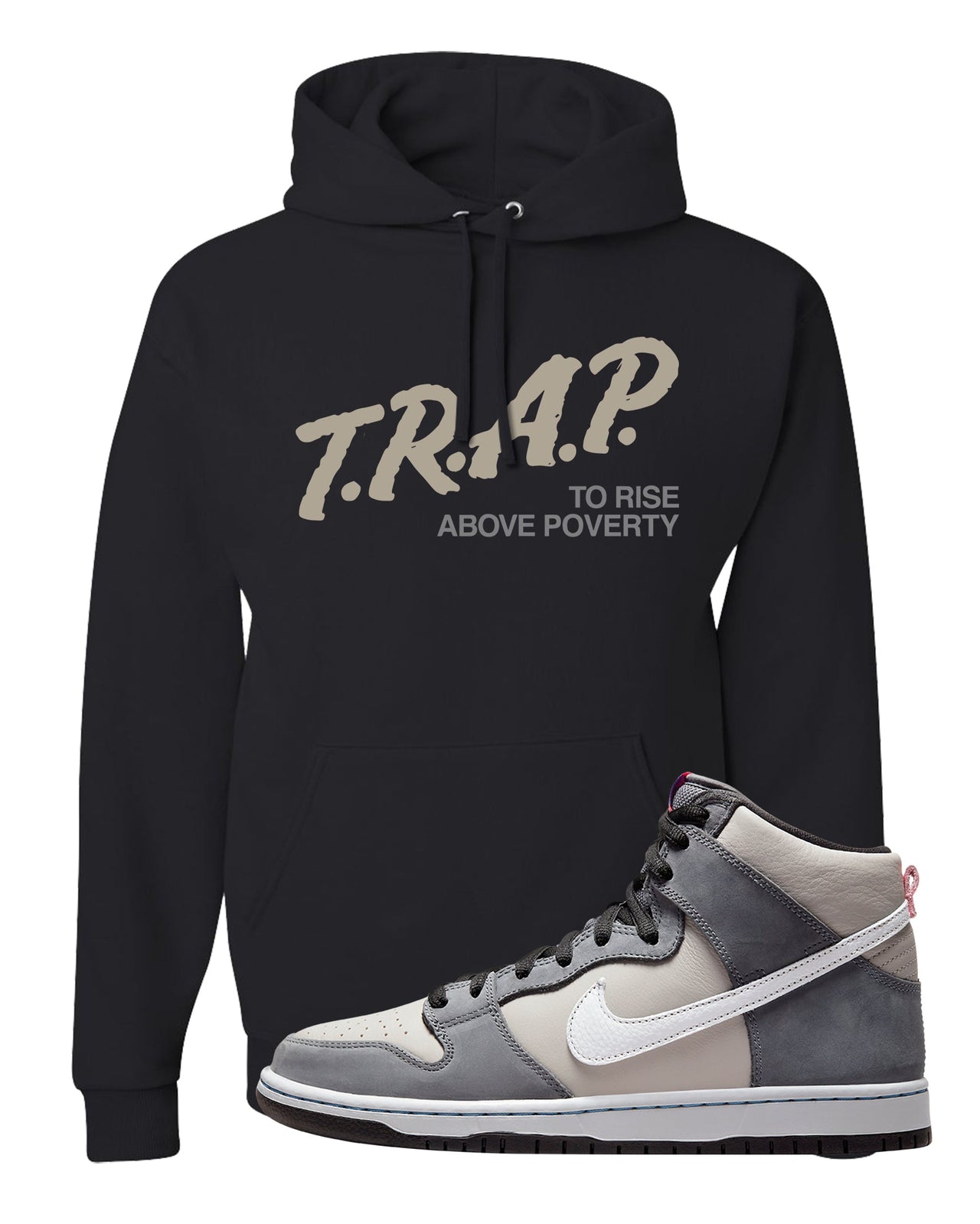 Medium Grey High Dunks Hoodie | Trap To Rise Above Poverty, Black