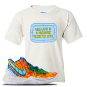 Kyrie 5 Pineapple House Who Lives in a Pineapple Under the Sea? White Sneaker Hook Up Kid's T-Shirt