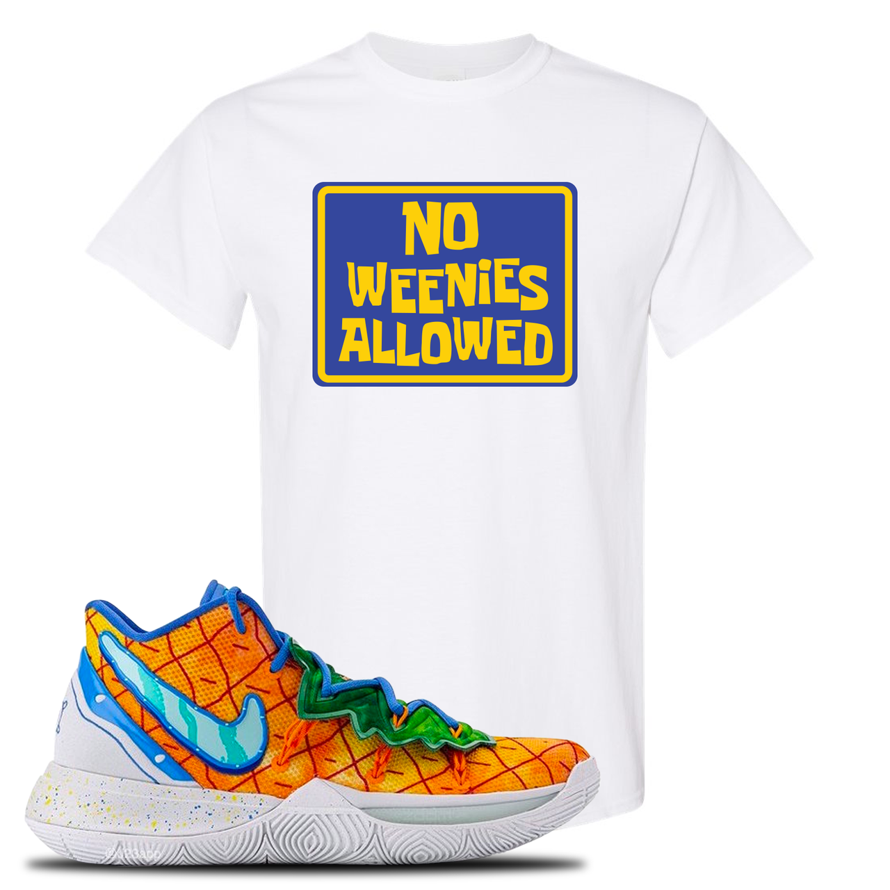 Kyrie 5 Pineapple House No Weenies Allowed White Sneaker Hook Up T-Shirt
